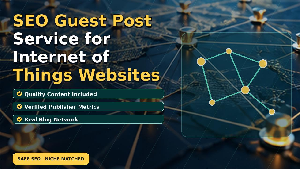 SEO Guest Post Service for Internet of Things Websites