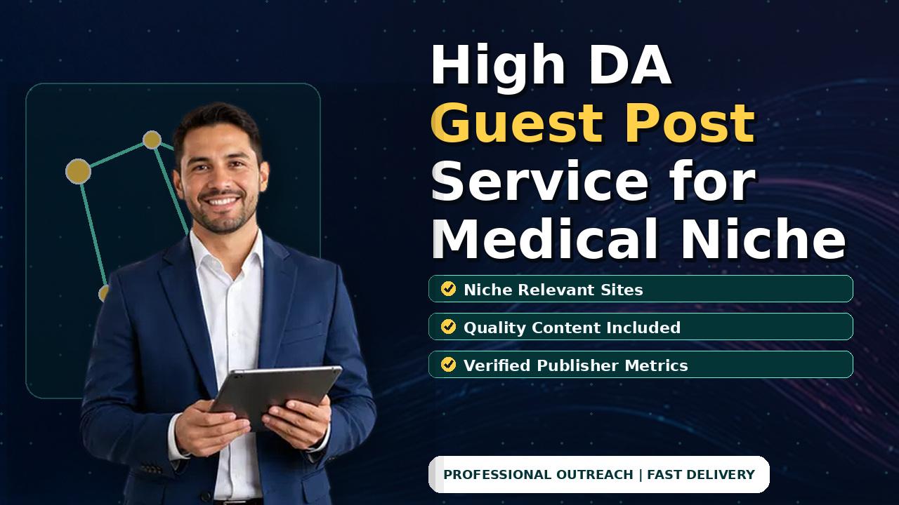 High DA Guest Post Service for Medical Niche