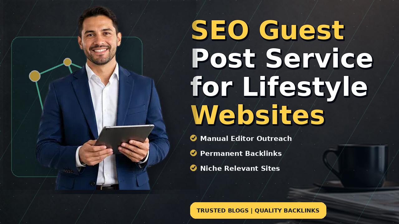 SEO Guest Post Service for Lifestyle Websites