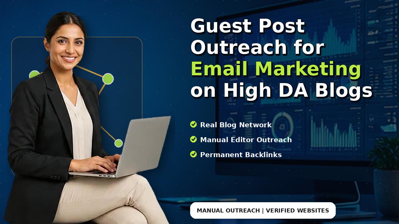 Guest Post Outreach for Email Marketing on High DA Blogs