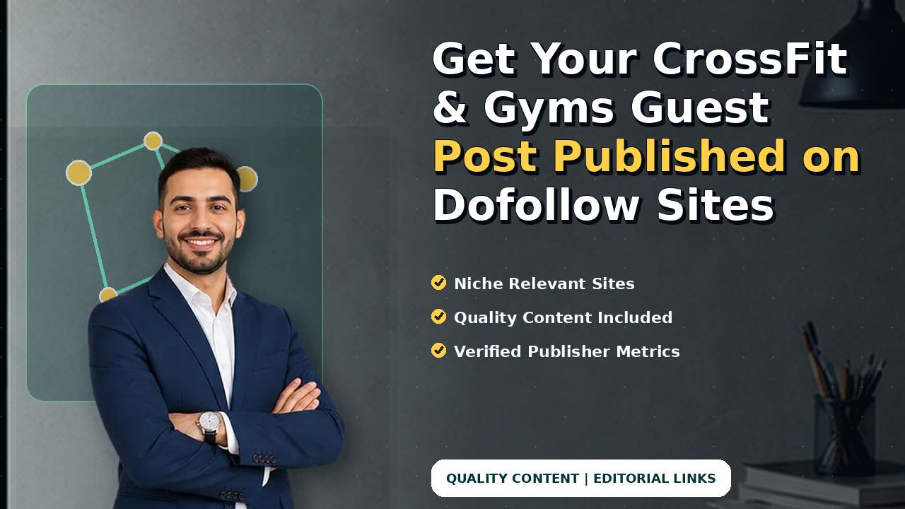 Get Your CrossFit & Gyms Guest Post Published on Dofollow Sites