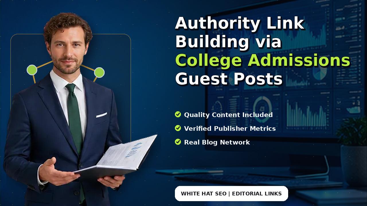 Authority Link Building via College Admissions Guest Posts