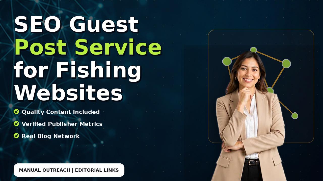 SEO Guest Post Service for Fishing Websites