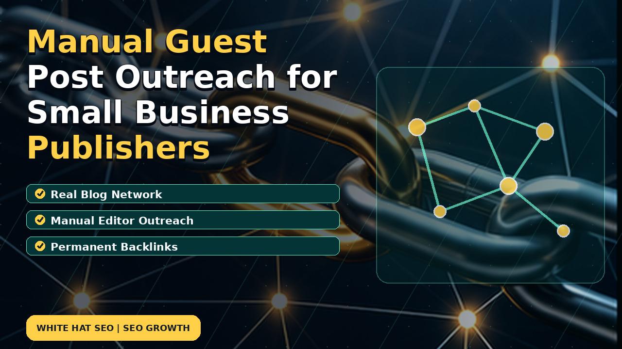Manual Guest Post Outreach for Small Business Publishers