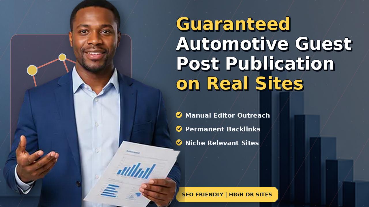 Guaranteed Automotive Guest Post Publication on Real Sites