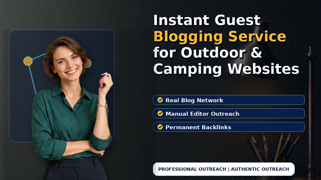 Instant Guest Blogging Service for Outdoor & Camping Websites