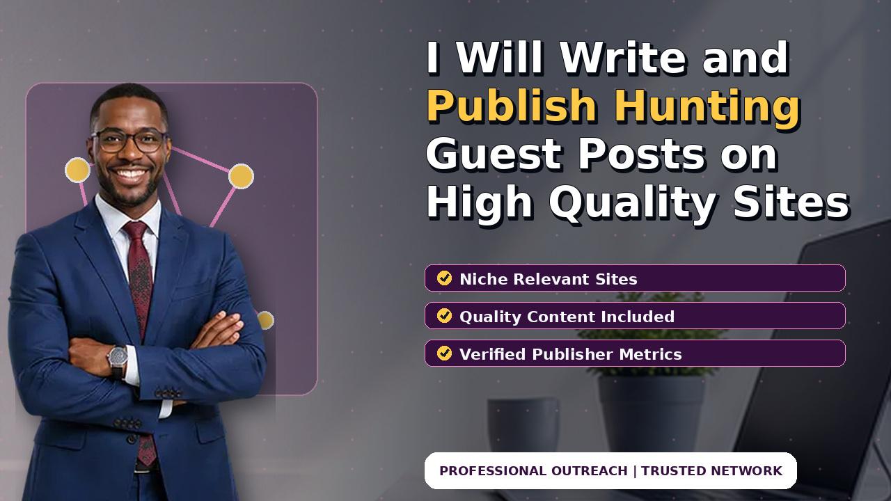 I Will Write and Publish Hunting Guest Posts on High Quality Sites