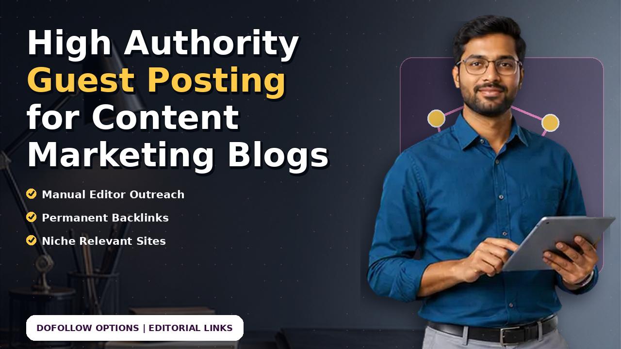 High Authority Guest Posting for Content Marketing Blogs
