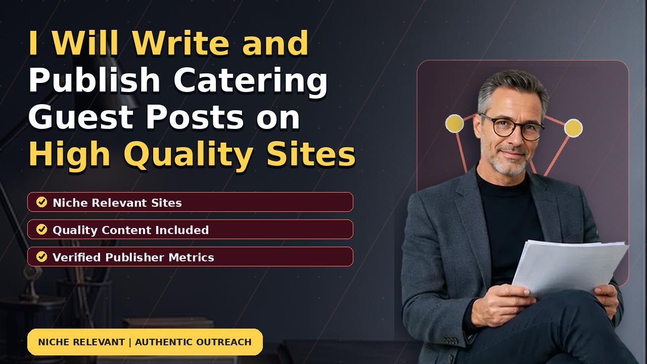 I Will Write and Publish Catering Guest Posts on High Quality Sites