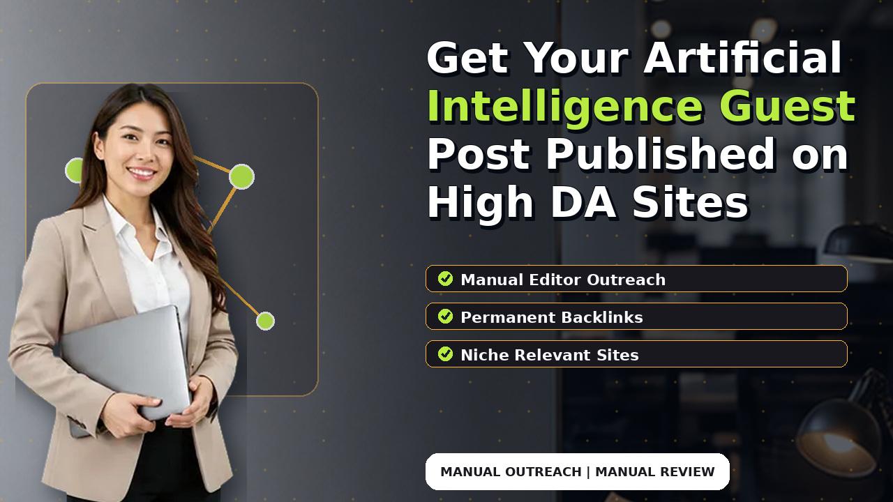 Get Your Artificial Intelligence Guest Post Published on High DA Sites