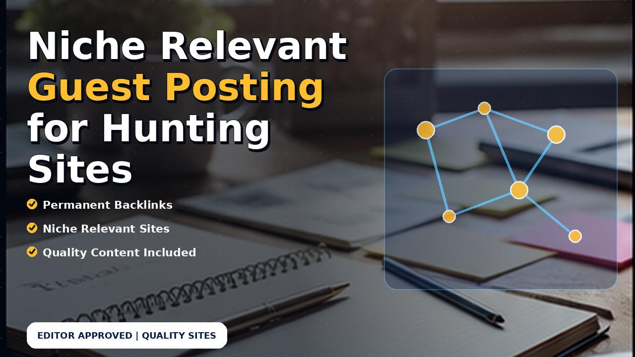 Niche Relevant Guest Posting for Hunting Sites