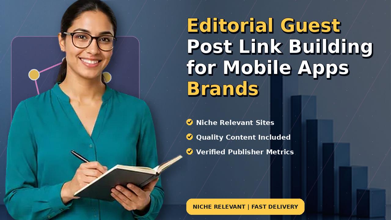 Editorial Guest Post Link Building for Mobile Apps Brands