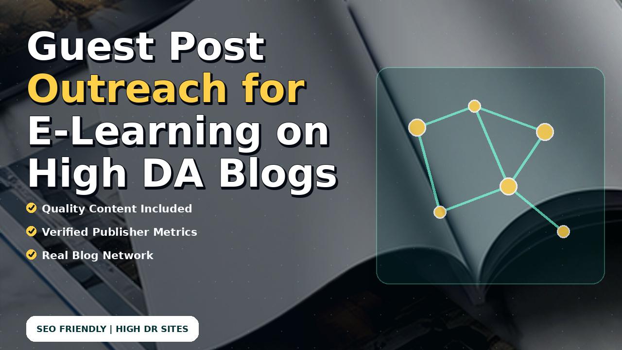 Guest Post Outreach for E-Learning on High DA Blogs