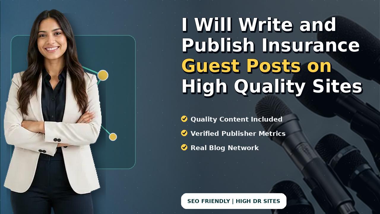 I Will Write and Publish Insurance Guest Posts on High Quality Sites