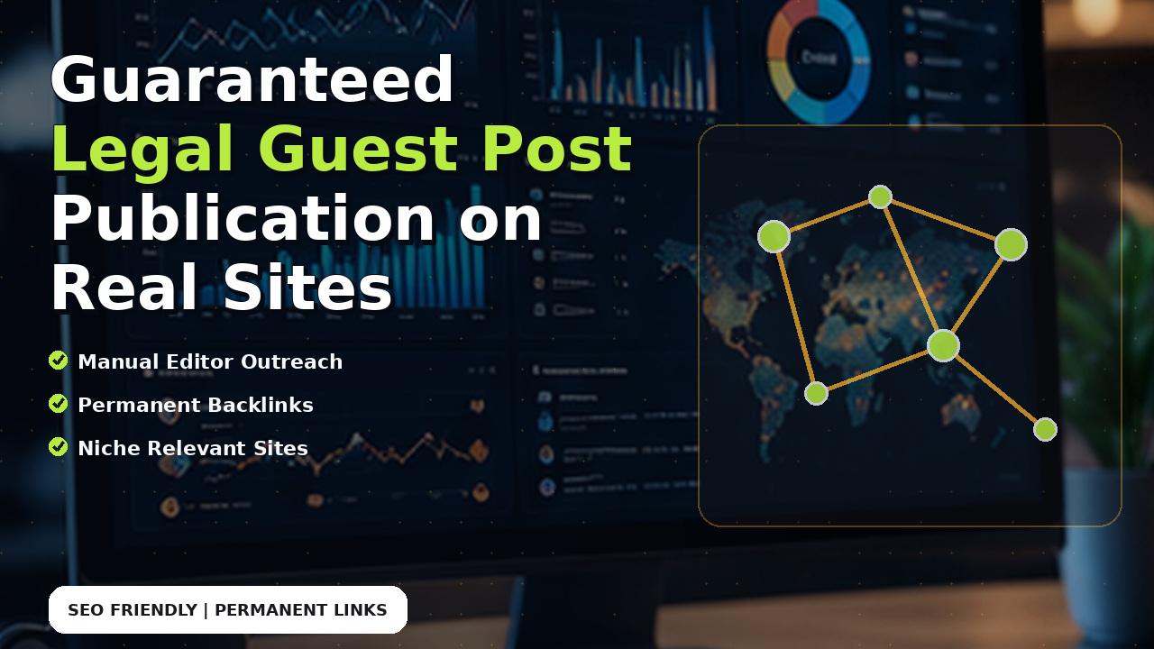 Guaranteed Legal Guest Post Publication on Real Sites