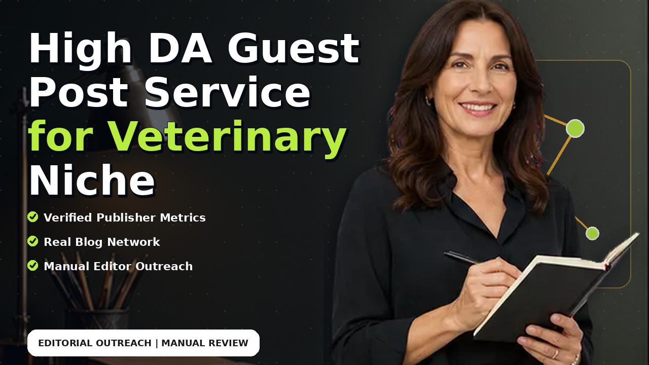 High DA Guest Post Service for Veterinary Niche