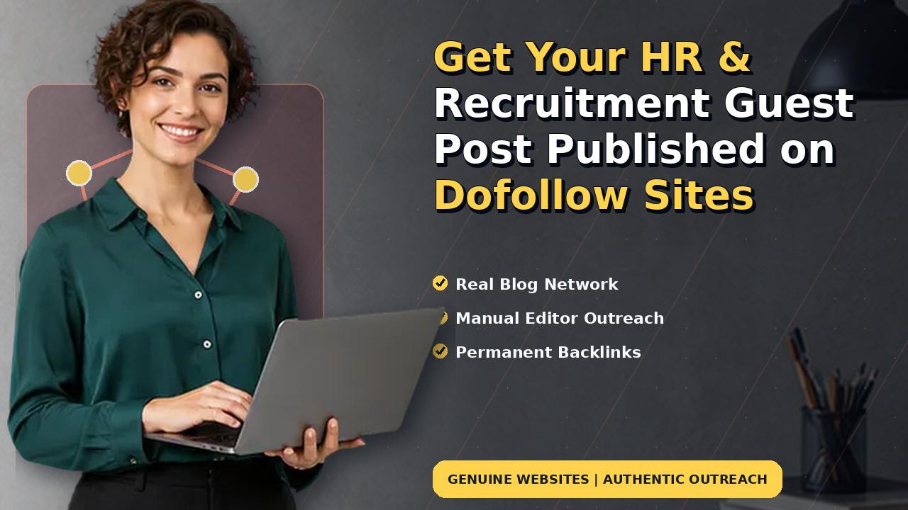 Get Your HR & Recruitment Guest Post Published on Dofollow Sites