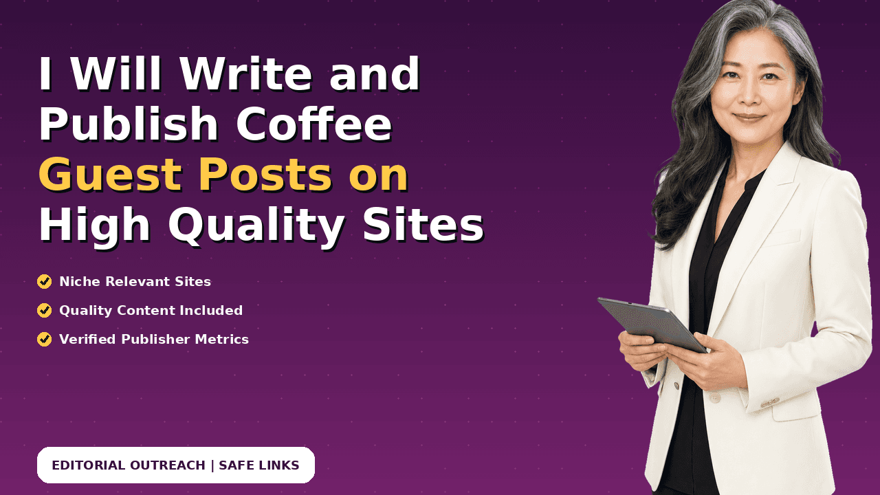 I Will Write and Publish Coffee Guest Posts on High Quality Sites