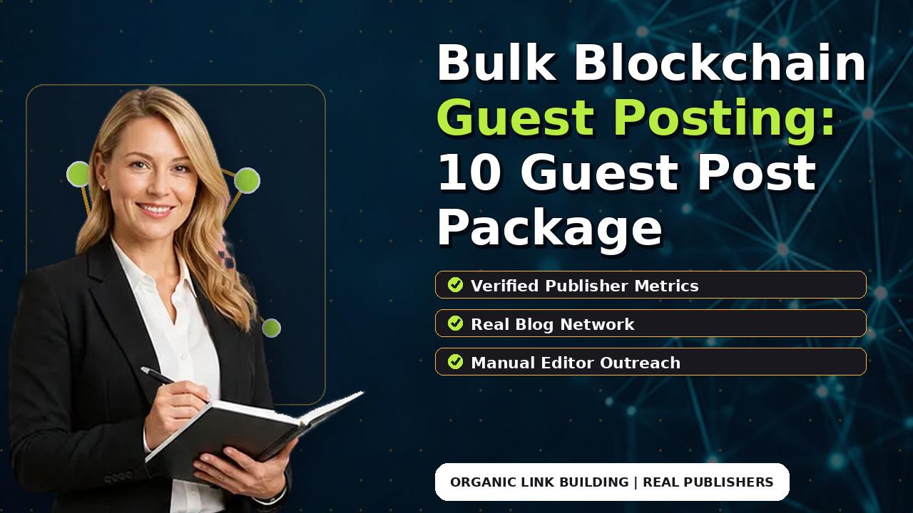 Bulk Blockchain Guest Posting: 10 Guest Post Package