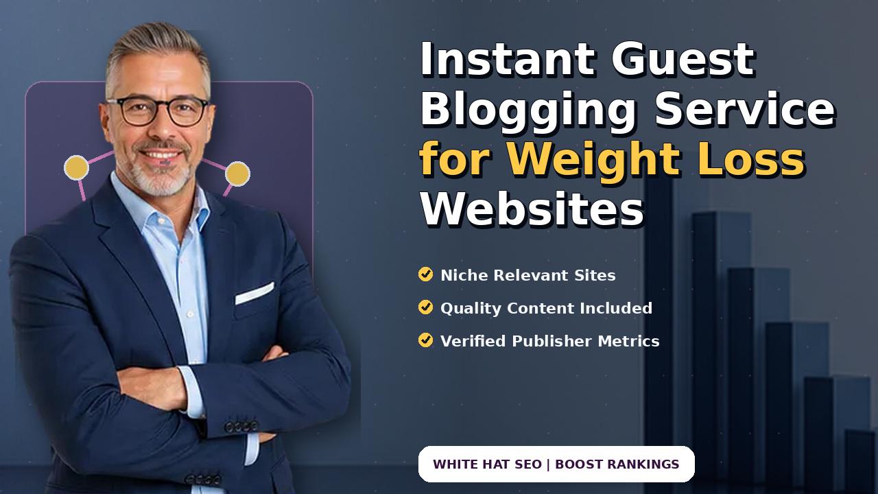 Instant Guest Blogging Service for Weight Loss Websites