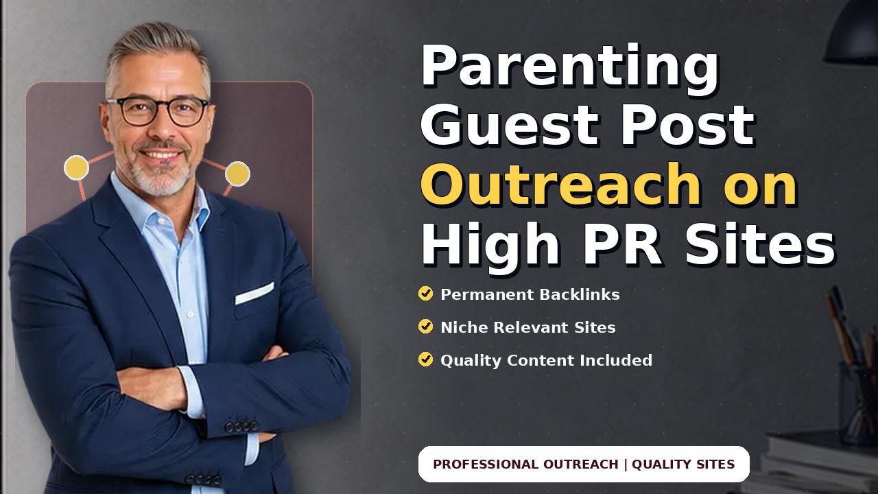 Parenting Guest Post Outreach on High PR Sites