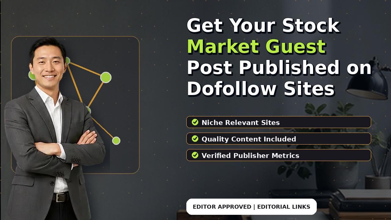 Get Your Stock Market Guest Post Published on Dofollow Sites
