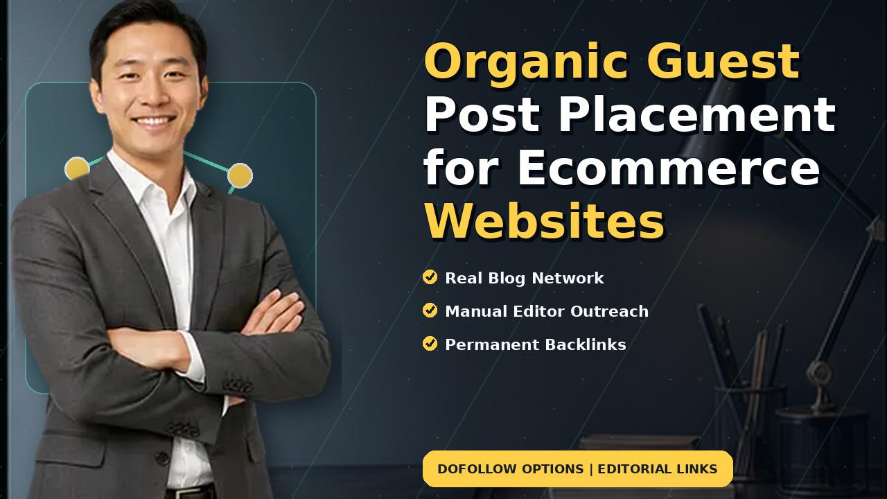 Organic Guest Post Placement for Ecommerce Websites