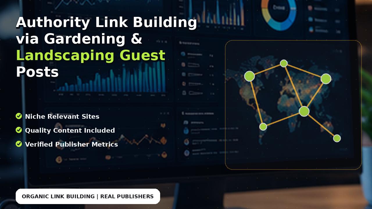Authority Link Building via Gardening & Landscaping Guest Posts