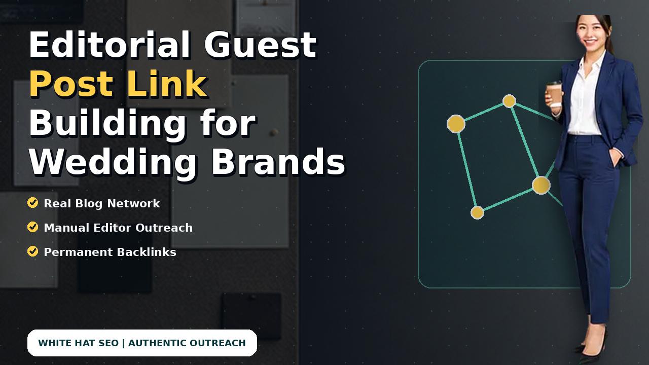 Editorial Guest Post Link Building for Wedding Brands