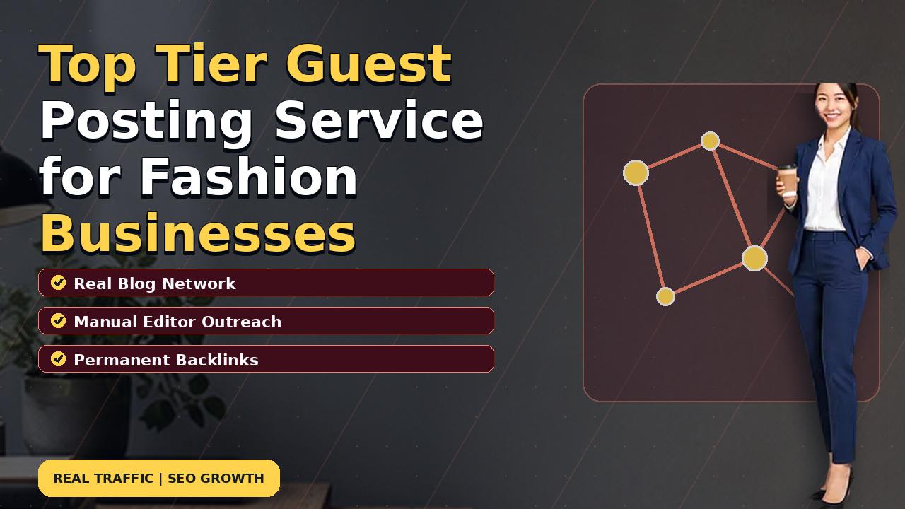 Top Tier Guest Posting Service for Fashion Businesses