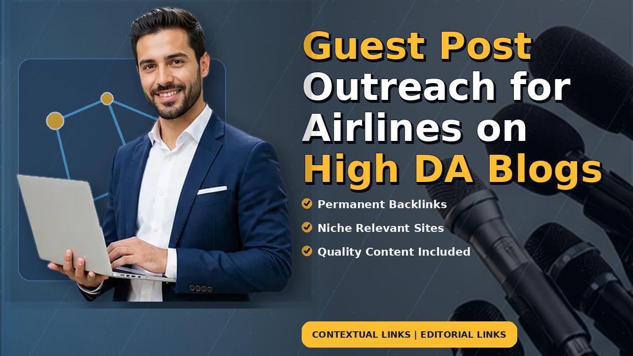 Guest Post Outreach for Airlines on High DA Blogs