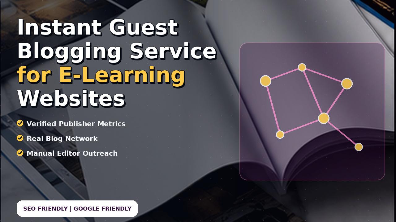 Instant Guest Blogging Service for E-Learning Websites