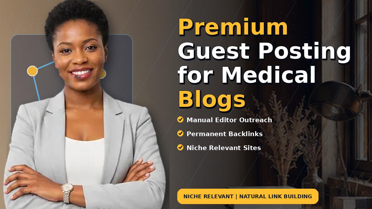 Premium Guest Posting for Medical Blogs