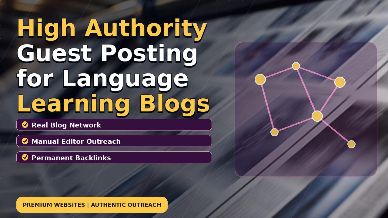 High Authority Guest Posting for Language Learning Blogs