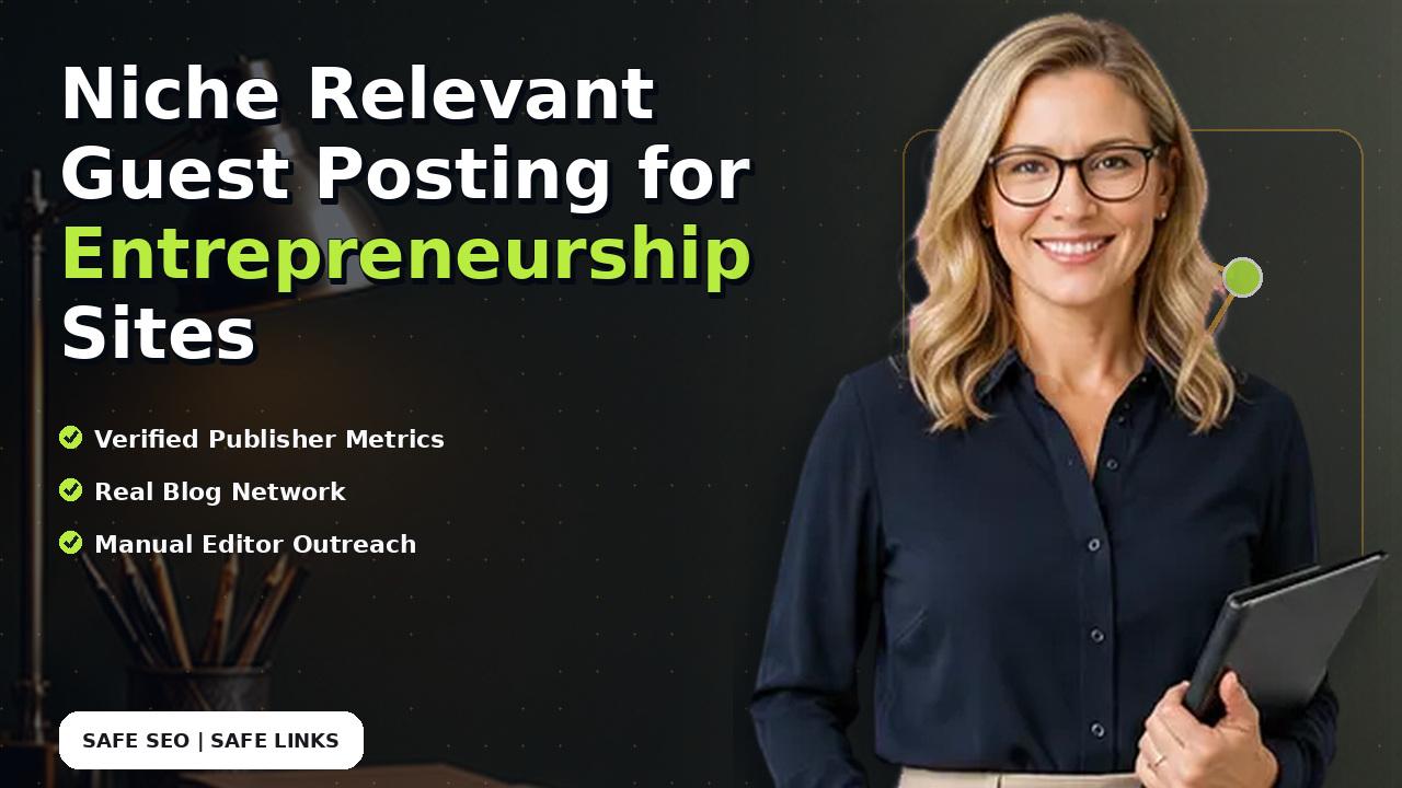 Niche Relevant Guest Posting for Entrepreneurship Sites