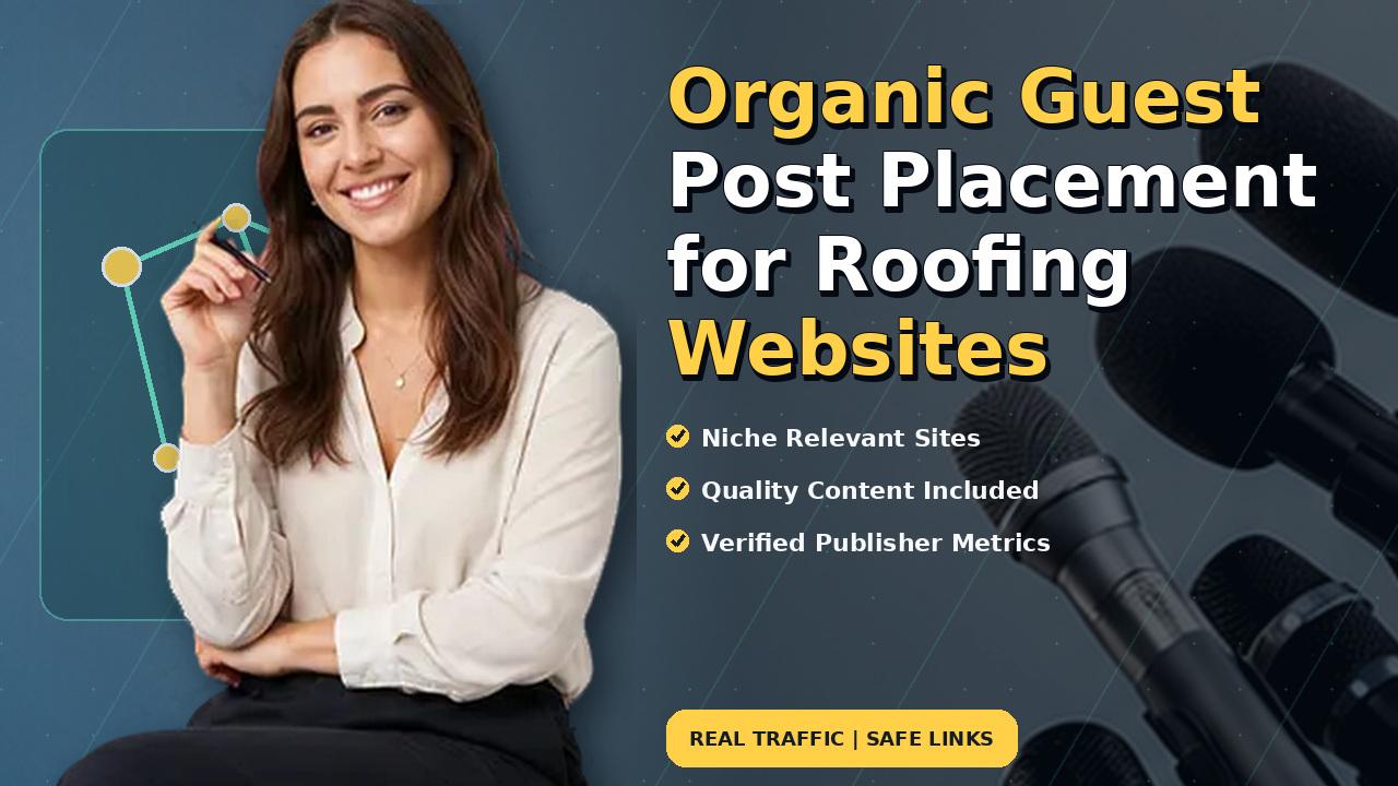 Organic Guest Post Placement for Roofing Websites