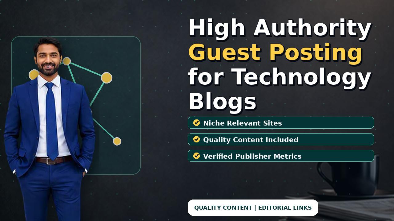 High Authority Guest Posting for Technology Blogs