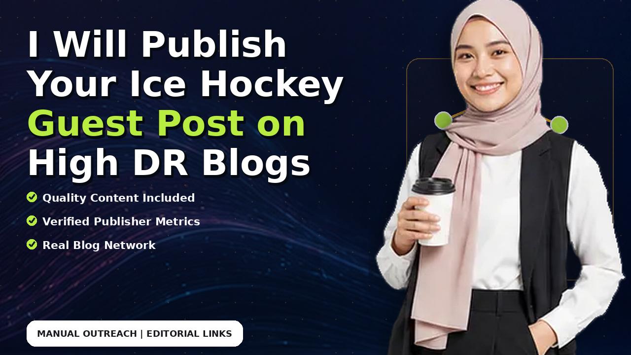I Will Publish Your Ice Hockey Guest Post on High DR Blogs