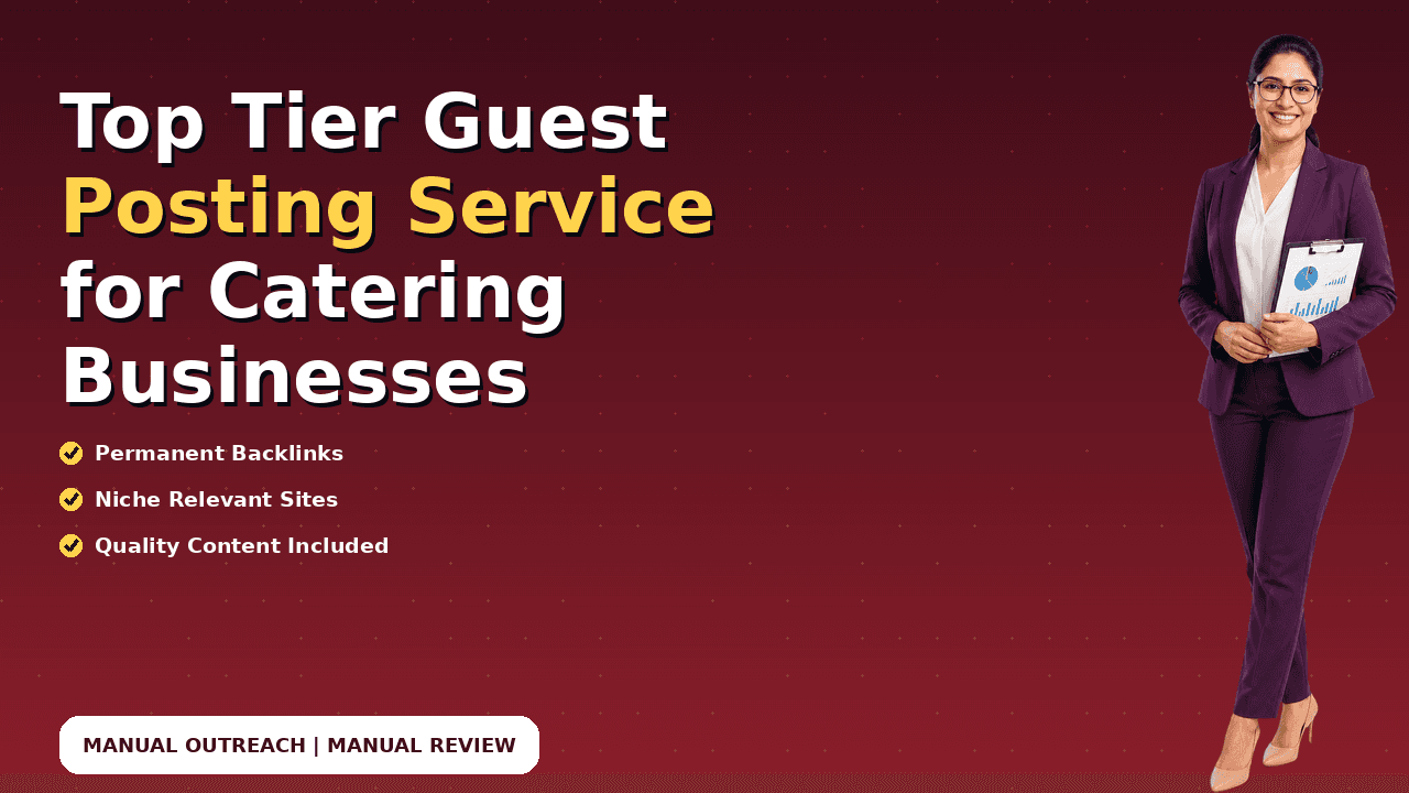 Top Tier Guest Posting Service for Catering Businesses