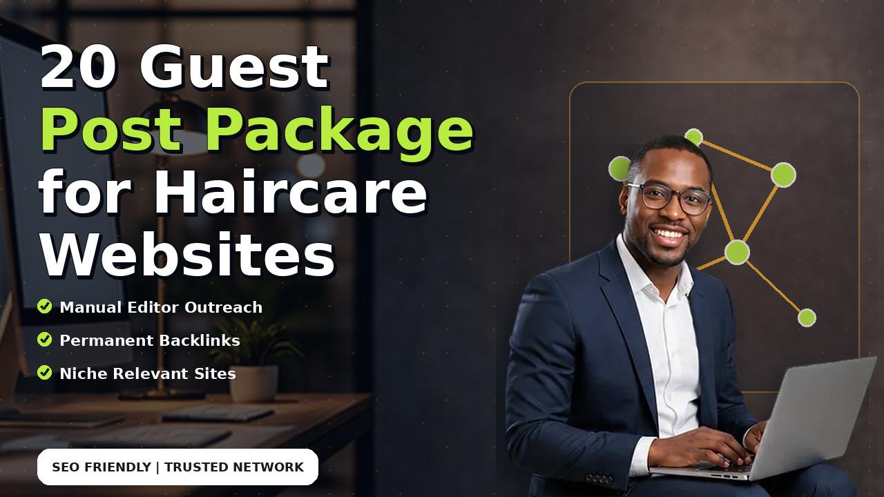 20 Guest Post Package for Haircare Websites