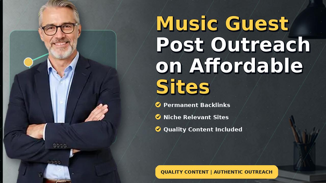 Music Guest Post Outreach on Affordable Sites