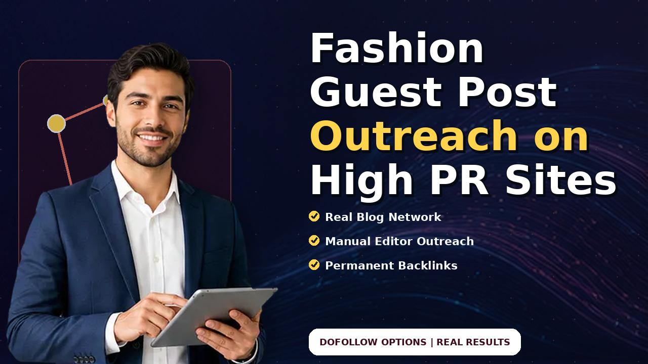 Fashion Guest Post Outreach on High PR Sites