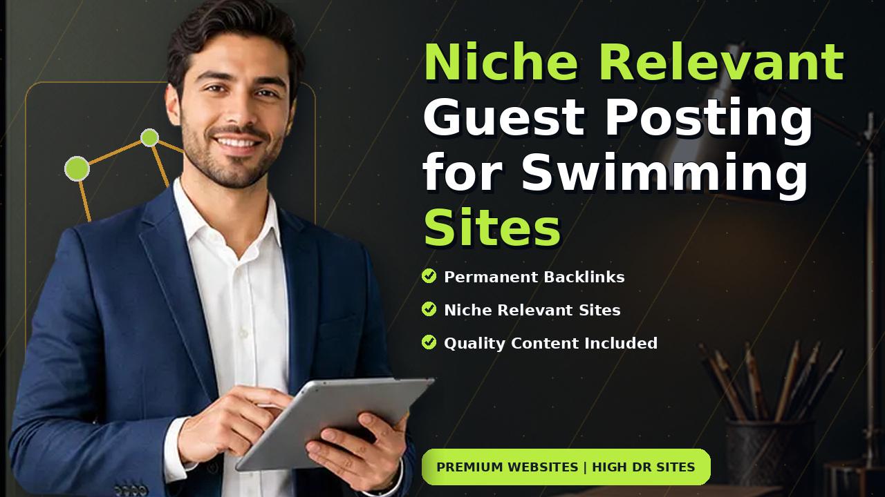 Niche Relevant Guest Posting for Swimming Sites