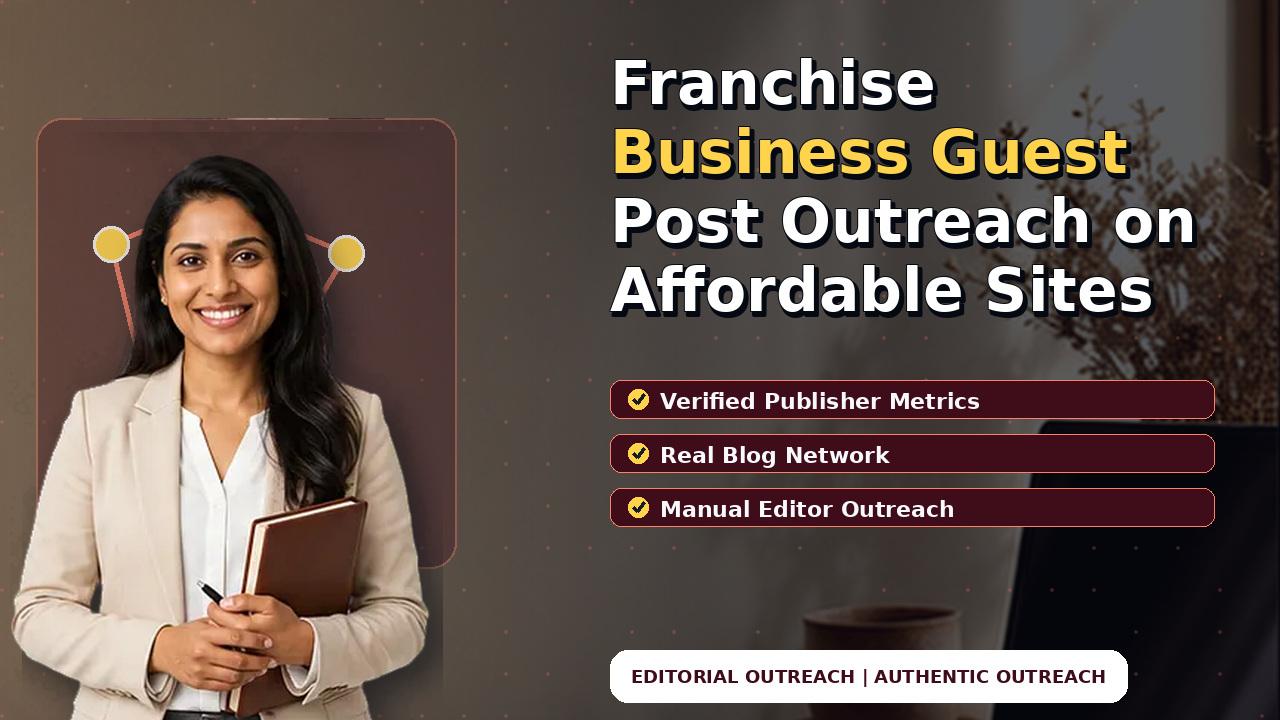 Franchise Business Guest Post Outreach on Affordable Sites