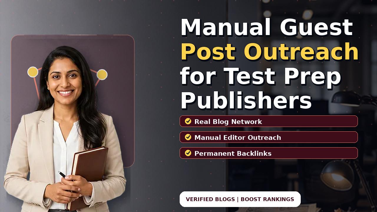 Manual Guest Post Outreach for Test Prep Publishers