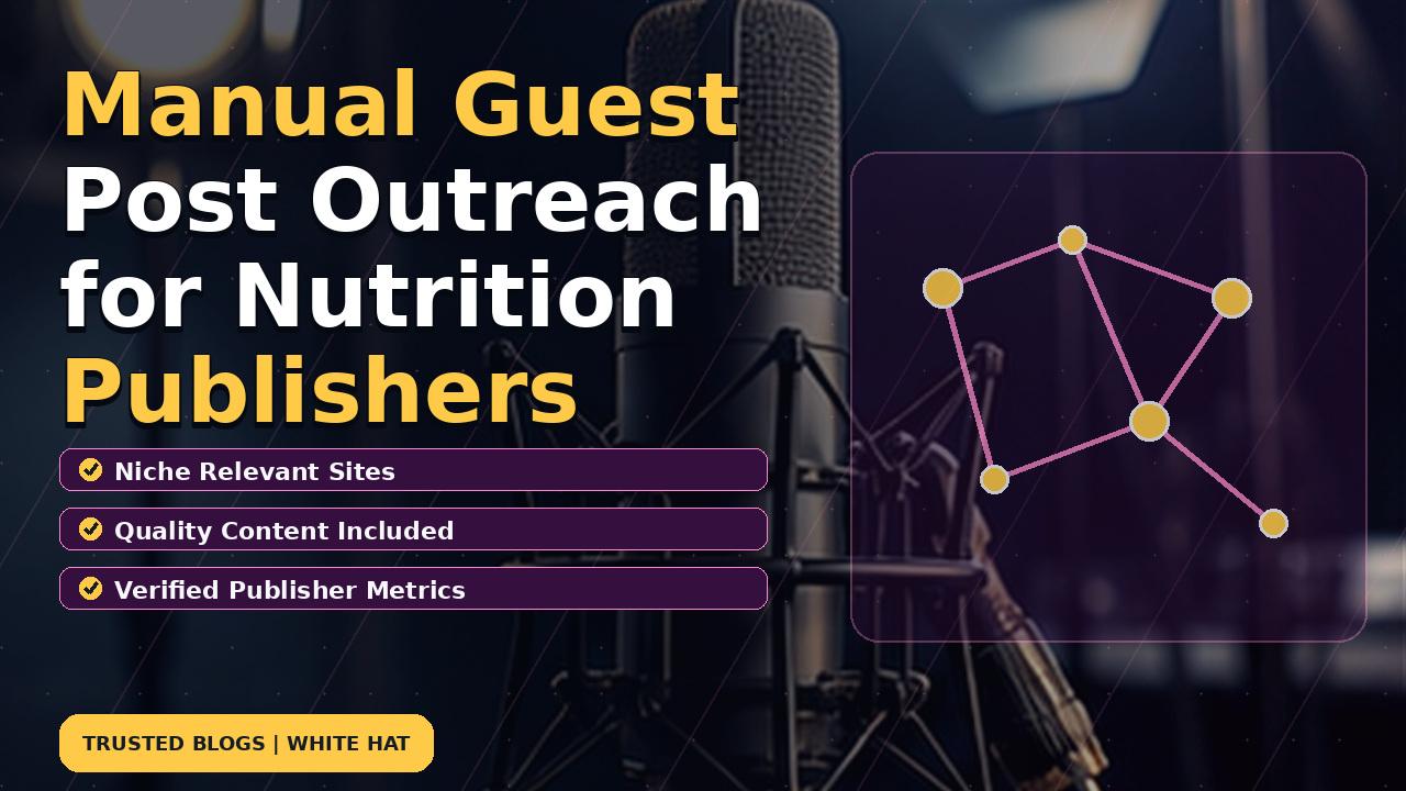 Manual Guest Post Outreach for Nutrition Publishers