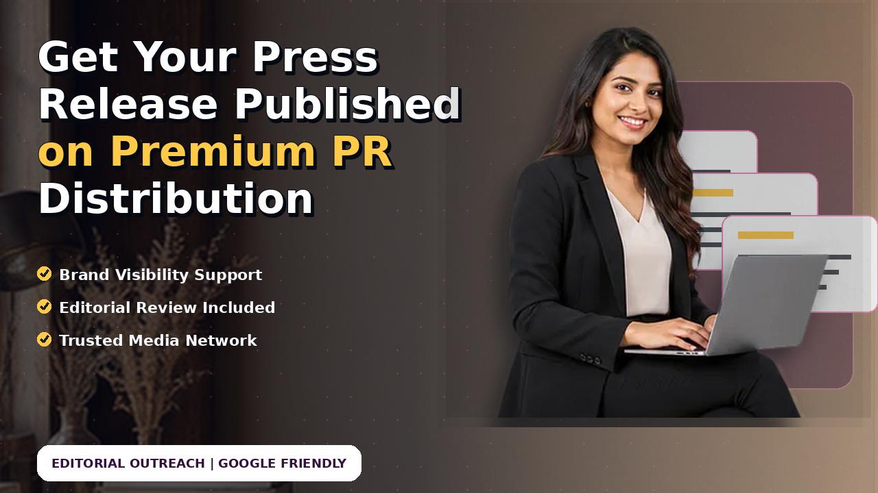 Get Your Press Release Published on Premium PR Distribution