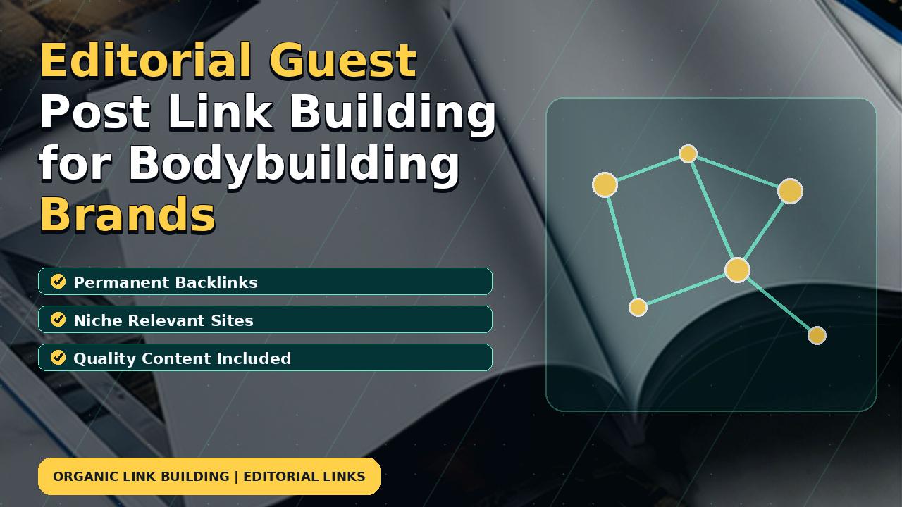 Editorial Guest Post Link Building for Bodybuilding Brands