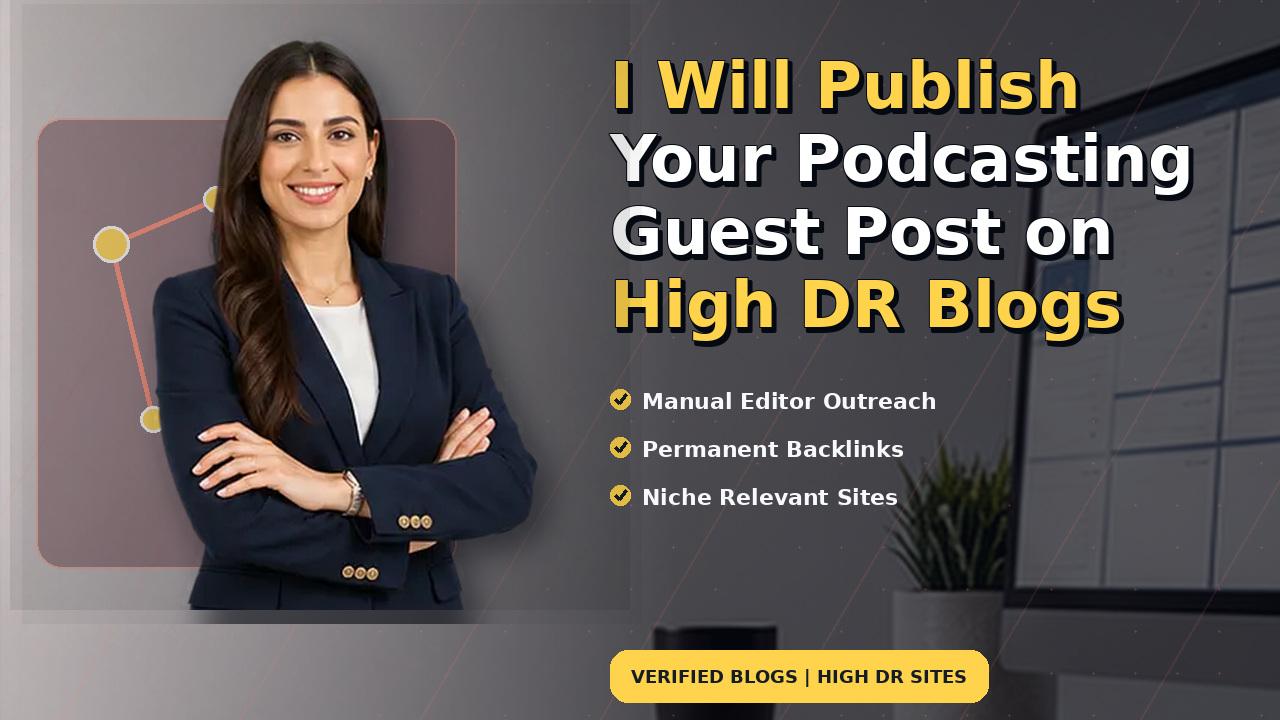 I Will Publish Your Podcasting Guest Post on High DR Blogs
