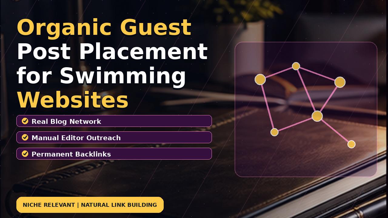 Organic Guest Post Placement for Swimming Websites